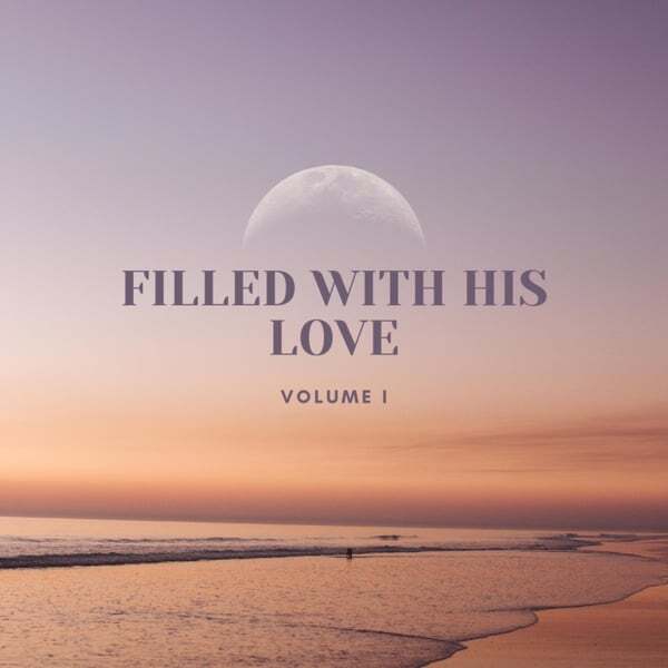 Cover art for Filled with His Love, Vol. I
